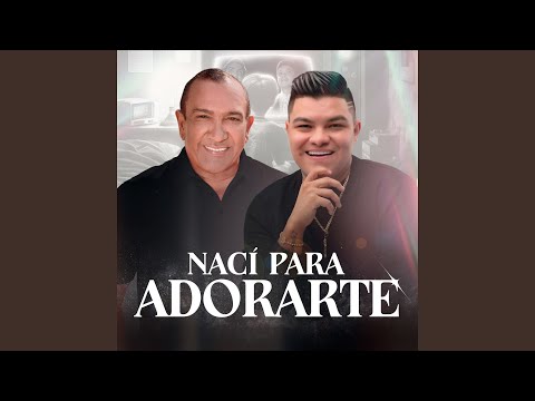 Nací Para Adorarte (feat. Pangue Maestre)