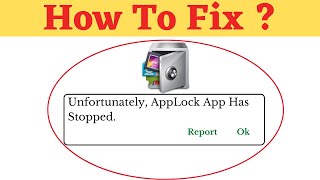 Unfortunately,AppLock Has Stopped Error in Android - App Not Open Problem | AllTechapple