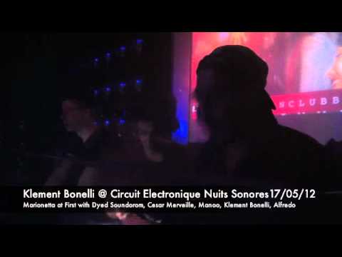 Klement Bonelli @ Marionetta / Circuit Electronique Nuits Sonores 2012.m4v