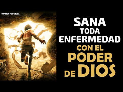Sana toda enfermedad con el poder de Dios, oración poderosa