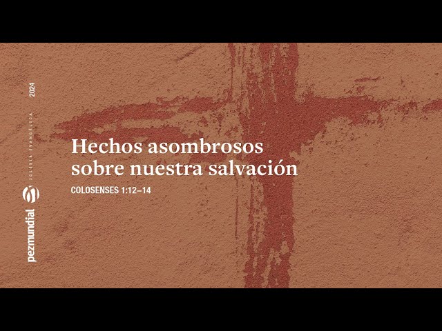Hechos asombrosos sobre nuestra salvación