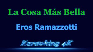Eros Ramazzotti  La Cosa Mas Bella Karaoke 4K