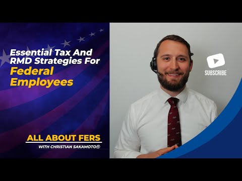 Essential Tax And RMD Strategies For Federal Employees