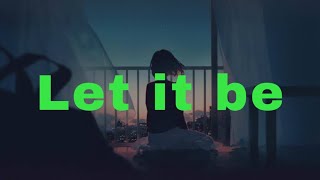 Download lagu Let it be - Matt Hylom(Lyrics) mp3