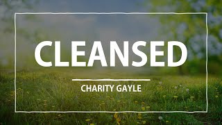 Cleansed by Charity Gayle