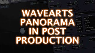Video thumbnail for Using WaveArts Panorama 7 In Post Production by Production Expert