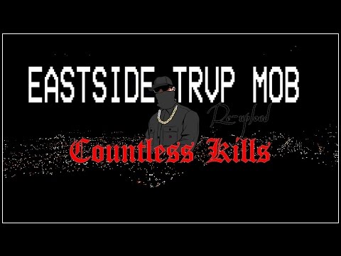 Eastside Trvp Mob x Countless Kills (re-edit)