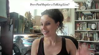 Did Paul Really Baptize a Talking Lion?!