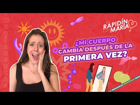 ¿Cambia el cuerpo después de la primera vez?