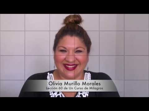 Lección 60 de Un Curso de Milagros con Olivia Murillo