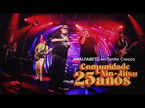 Comunidade Nin-Jitsu - ANALFABETO feat TONHO CROCCO (Ao Vivo 25 Anos)