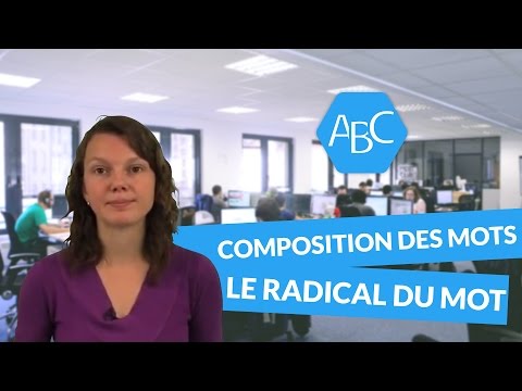 Cours de français sur la composition des mots: le radical du mot