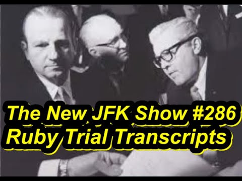 The New JFK Show # 286 The Jack Ruby Transcripts part 2