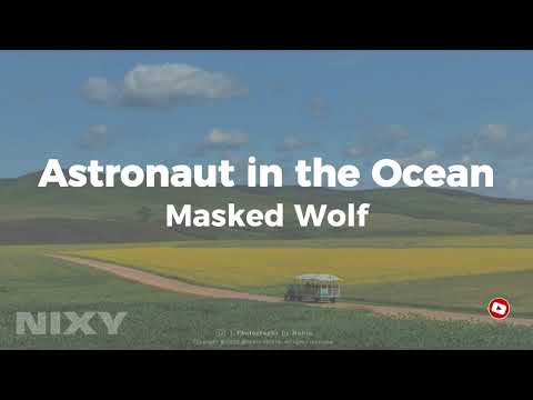 Masked Wolf - Astronaut in the Ocean (lyrics)