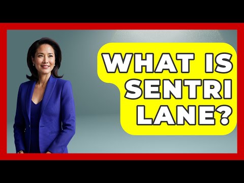 What Is SENTRI Lane? - US Citizenship Immigration Guide