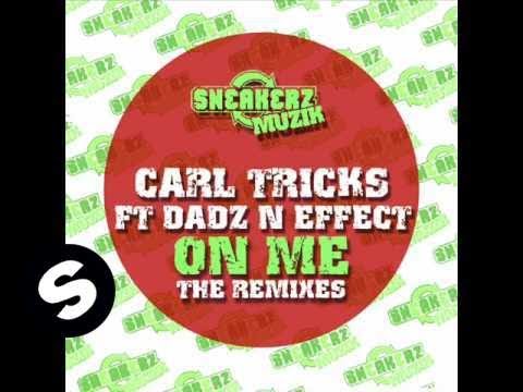 Carl Tricks ft. Dadz N Effect - On Me (Bassjackers Remix)