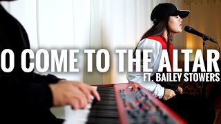KNDM CO.  //  O Come to the Altar - Elevation Worship (cover)  // Bailey Stowers  x  David Taafua
