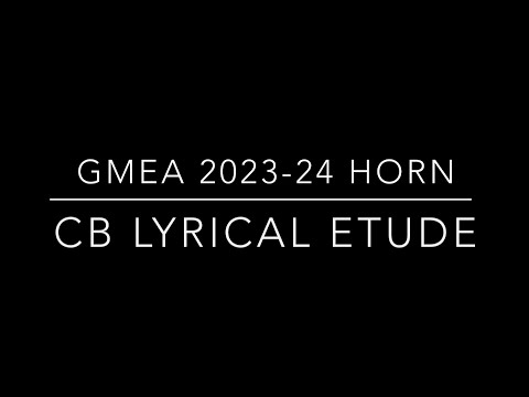 GMEA ALL-STATE 2023-24 FRENCH HORN - CONCERT BAND (CB) “LYRICAL ETUDE”