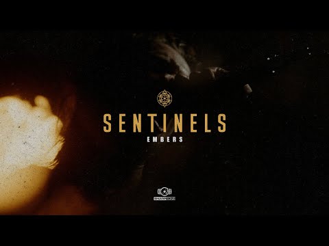 Sentinels - Embers (Official Music Video)
