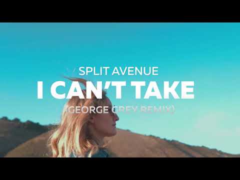 SPLIT AVENUE - I Can't Take (George Grey Remix) | MUSIC VIDEO | DEEP HOUSE