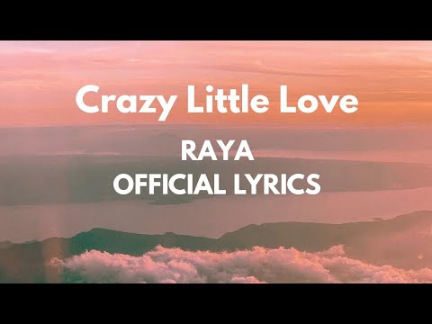 Crazy Little Love - Raya (Official Lyrics Video)