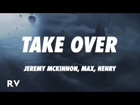 League of Legends - Take Over (Lyrics) ft. Jeremy McKinnon, MAX, Henry