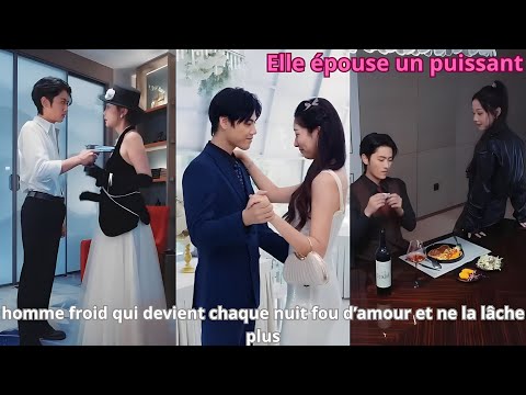 Elle épouse un puissant homme froid qui devient chaque nuit fou d’amour et ne la lâche plus