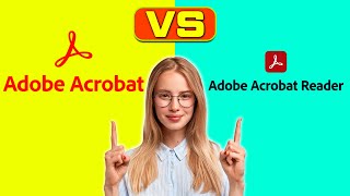 Adobe Acrobat vs Adobe Acrobat Reader - How Are They Different (A Detailed Comparison)