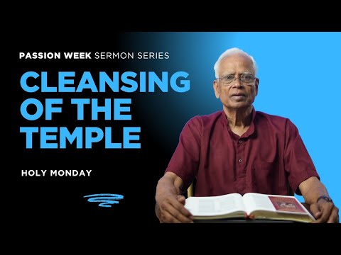 Passion Week Devotion | Cleansing of the Temple (Matthew 21:12–13) | Rev. Dr. George Chavanikamannil