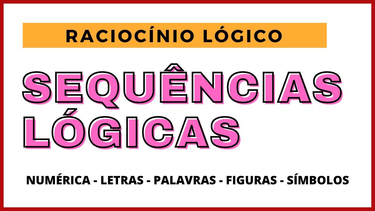 👨‍🏫 Sequências Lógicas | Raciocínio Sequencial | Raciocínio Lógico com Sequências