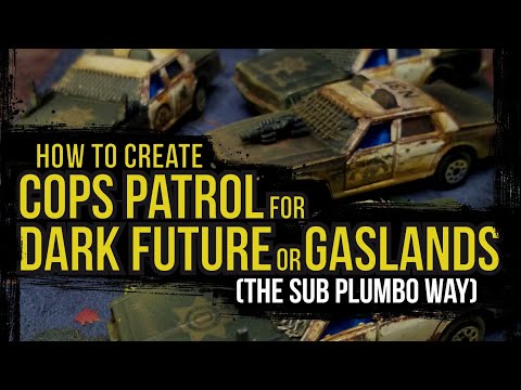 Making a Dark Future/Gaslands cops Patrol (the Sub Plumbo way)