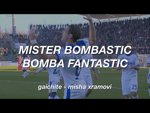 "Mister Bombastik Bomba Fantastik" LYRICS (Gaichite - Misha Xramovi)