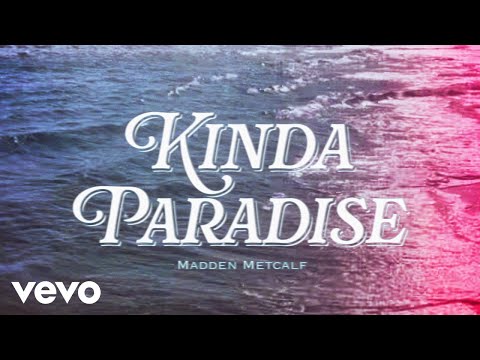 Kinda Paradise - Madden Metcalf
