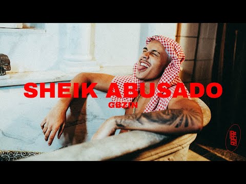 GBZIN - Sheik Abusado (Prod. meLLo e Kevin o Chris) | Oficial