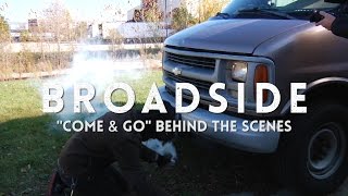 Behind The Scenes of: Broadside "Come & Go" Music Video