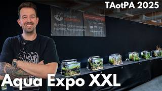 Aqua Expo XXL - Bestes Aquascaping Event Europas? The Art of the Planted Aquarium 2025