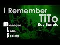 I REMEMBER TITO, Ray Barreto - by MANRIQUE LATIN SOCIETY