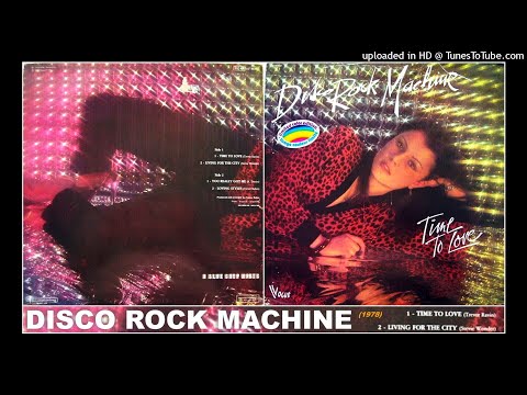 Disco Rock Machine - Time To Love (12'') + Livin' For The City (12'') 1978 Disco Rock Synth 70s 80s