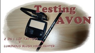 Testing AVON 2 in 1 Lip Tattoo + Luminous Blush Highlighter!