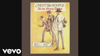 Mott The Hoople - All the Young Dudes (Audio)