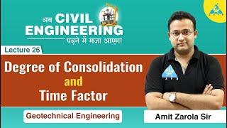 Degree of Consolidation and Time Factor | Lecture 26 | Geotechnical Engineering