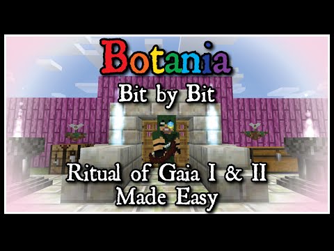 Botania Bit-by-Bit: Ritual of Gaia I and II Made Easy