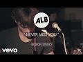 ALB - Never Miss You (Session studio)