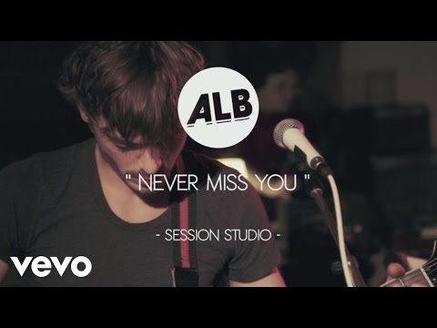 ALB - Never Miss You (Session studio)