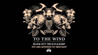 To The Wind &quot;Iron Rain&quot;