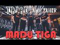 Madu Tiga T R I A D Feat Aldi Taher
