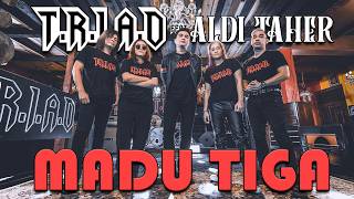 Download lagu Madu Tiga - T.R.I.A.D Feat Aldi Taher mp3