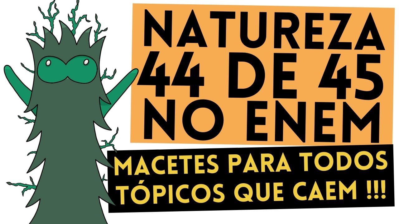 Como ir MUITO Bem em Natureza no Enem 2021! (44 de 45)