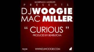 DJ Woogie Ft Mac Miller - Curious