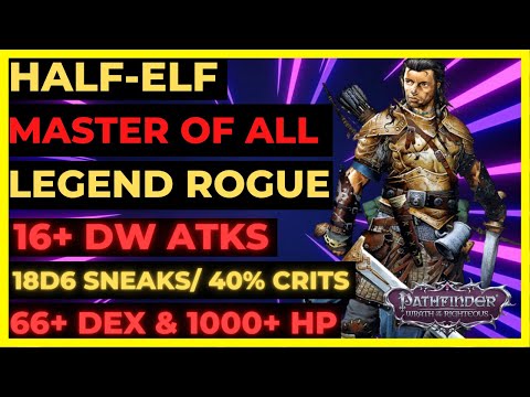 PF: WOTR ENHANCED - HALF-ELF MASTER of All DW Build: 16+ ATKS, 18D6 SNEAKS, 40% CRITS, 66+ DEX